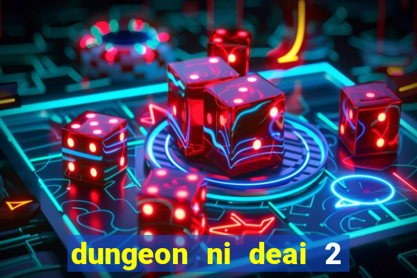 dungeon ni deai 2 temporada dublado data de lançamento